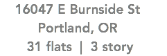 16047 E Burnside St Portland, OR 31 flats | 3 story