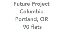 Future Project Columbia Portland, OR 90 flats