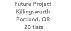 Future Project Killingsworth Portland, OR 20 flats