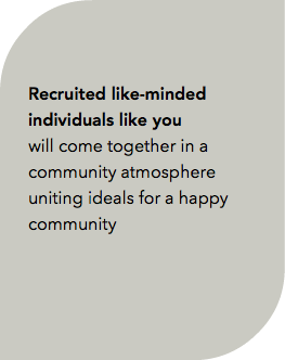  Recruited like-minded individuals like you will come together in a community atmosphere uniting ideals for a happy community 