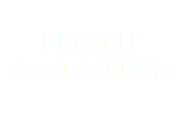  DURABLE COST SAVINGS